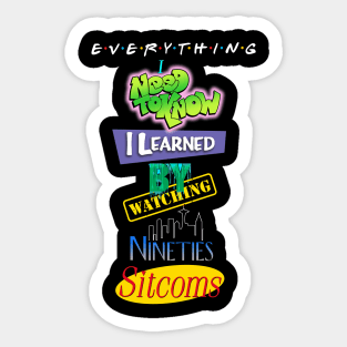 Everything I Learned Watching 90s Sitcoms Sticker